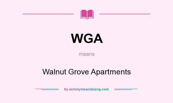 What does WGA mean? It stands for Walnut Grove Apartments
