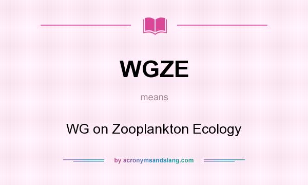 What does WGZE mean? It stands for WG on Zooplankton Ecology