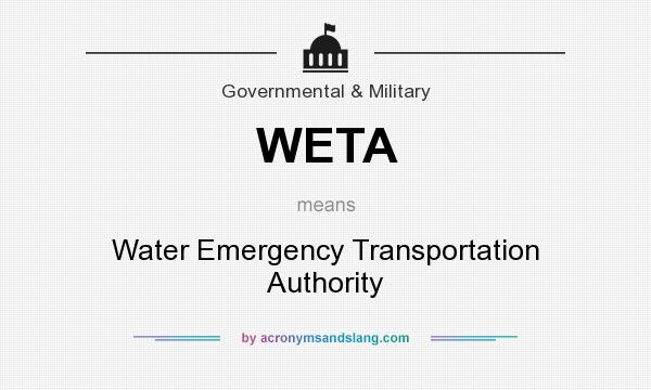 What does WETA mean? It stands for Water Emergency Transportation Authority