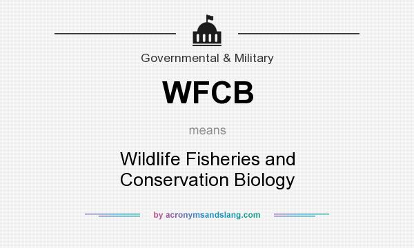 What does WFCB mean? It stands for Wildlife Fisheries and Conservation Biology