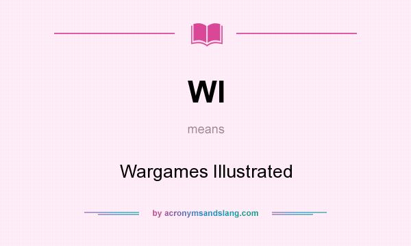 What does WI mean? It stands for Wargames Illustrated