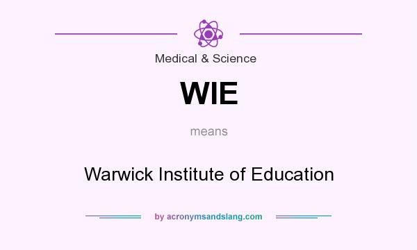 What does WIE mean? It stands for Warwick Institute of Education