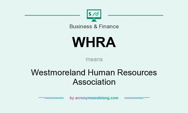 What does WHRA mean? It stands for Westmoreland Human Resources Association