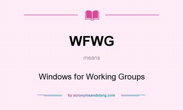 What does WFWG mean? It stands for Windows for Working Groups