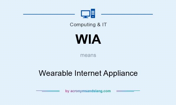 What does WIA mean? It stands for Wearable Internet Appliance
