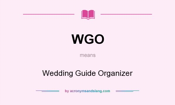 What does WGO mean? It stands for Wedding Guide Organizer