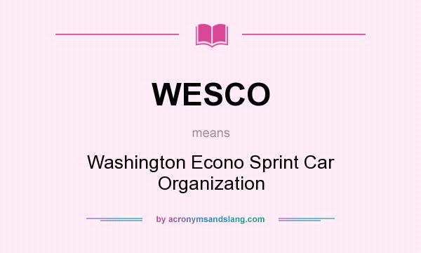 What does WESCO mean? It stands for Washington Econo Sprint Car Organization