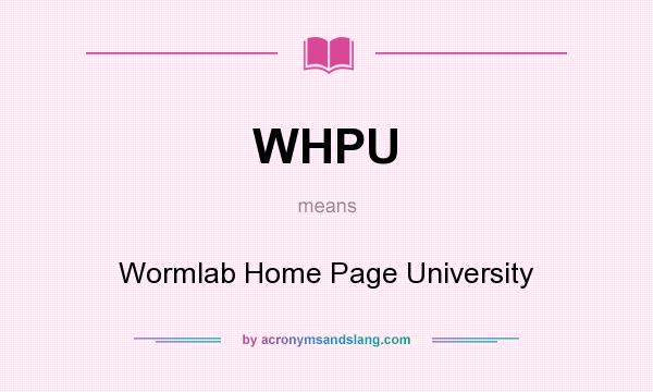 What does WHPU mean? It stands for Wormlab Home Page University