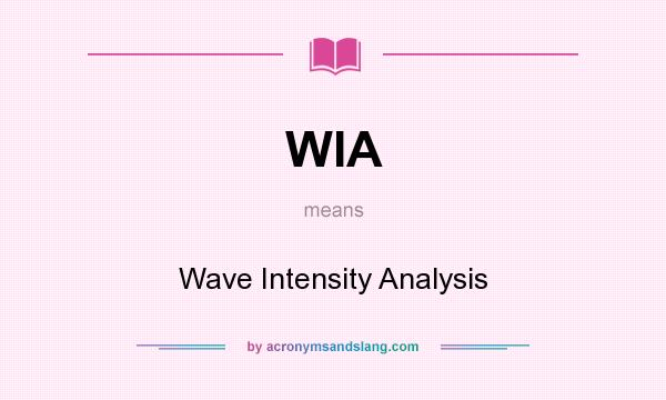 What does WIA mean? It stands for Wave Intensity Analysis