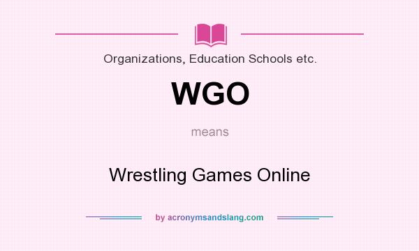 What does WGO mean? It stands for Wrestling Games Online