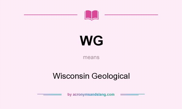 What does WG mean? It stands for Wisconsin Geological