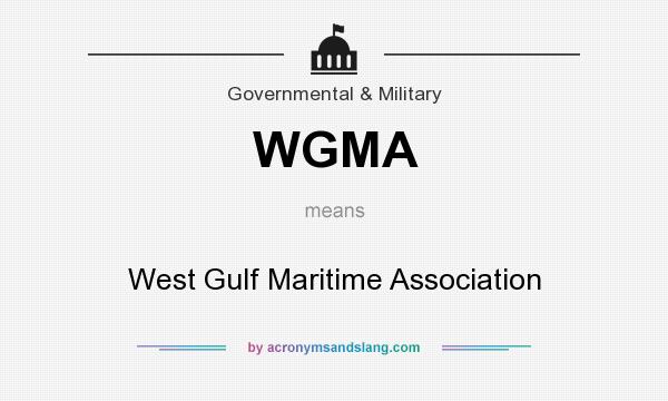 What does WGMA mean? It stands for West Gulf Maritime Association
