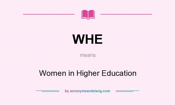 What does WHE mean? It stands for Women in Higher Education