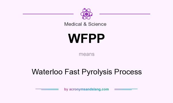 What does WFPP mean? It stands for Waterloo Fast Pyrolysis Process