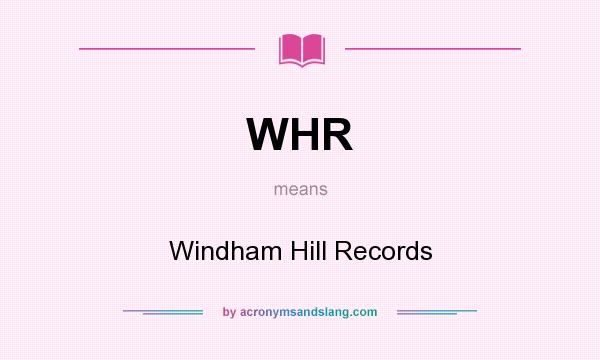 What does WHR mean? It stands for Windham Hill Records