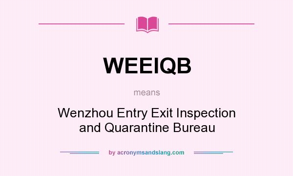 What does WEEIQB mean? It stands for Wenzhou Entry Exit Inspection and Quarantine Bureau