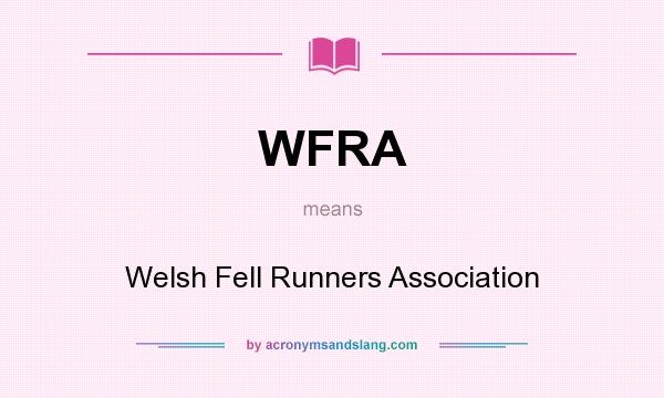 What does WFRA mean? It stands for Welsh Fell Runners Association