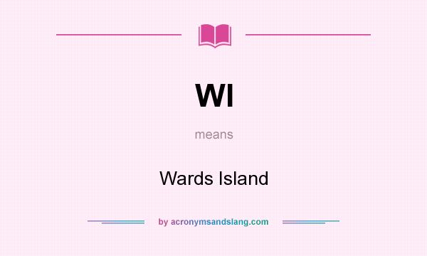 What does WI mean? It stands for Wards Island