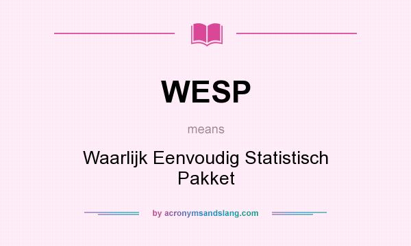 What does WESP mean? It stands for Waarlijk Eenvoudig Statistisch Pakket
