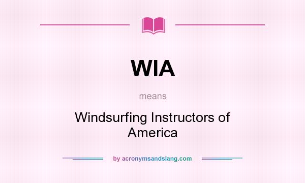 What does WIA mean? It stands for Windsurfing Instructors of America