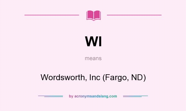 What does WI mean? It stands for Wordsworth, Inc (Fargo, ND)