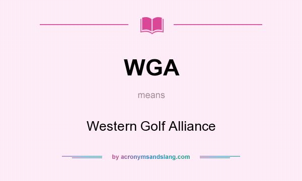 What does WGA mean? It stands for Western Golf Alliance