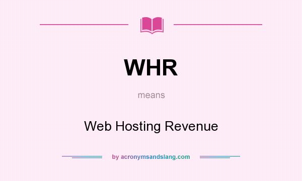 What does WHR mean? It stands for Web Hosting Revenue