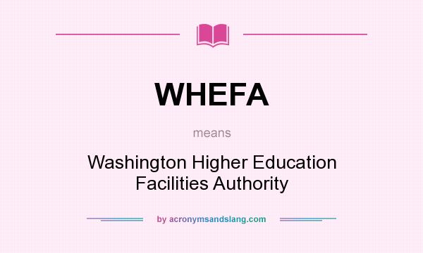What does WHEFA mean? It stands for Washington Higher Education Facilities Authority