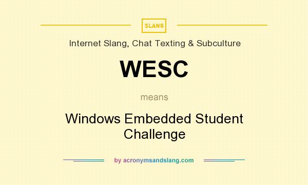 What does WESC mean? It stands for Windows Embedded Student Challenge
