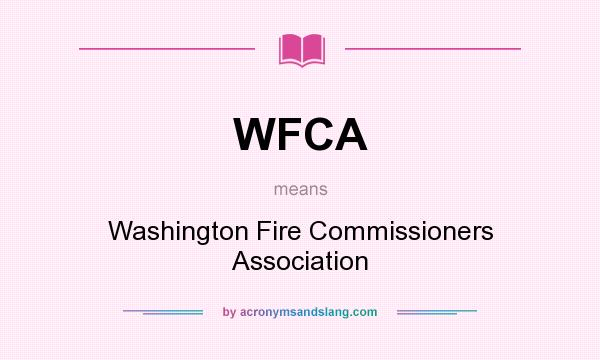 What does WFCA mean? It stands for Washington Fire Commissioners Association