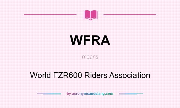 What does WFRA mean? It stands for World FZR600 Riders Association
