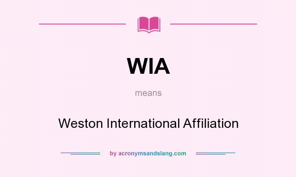 What does WIA mean? It stands for Weston International Affiliation