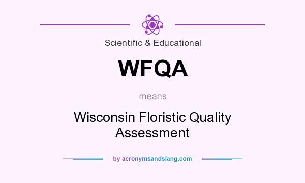 What does WFQA mean? It stands for Wisconsin Floristic Quality Assessment