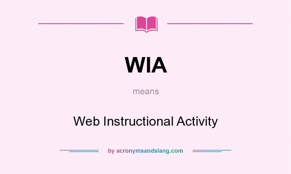 What does WIA mean? It stands for Web Instructional Activity
