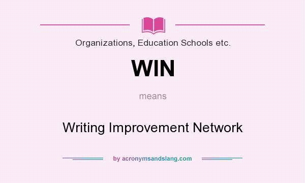 What does WIN mean? It stands for Writing Improvement Network
