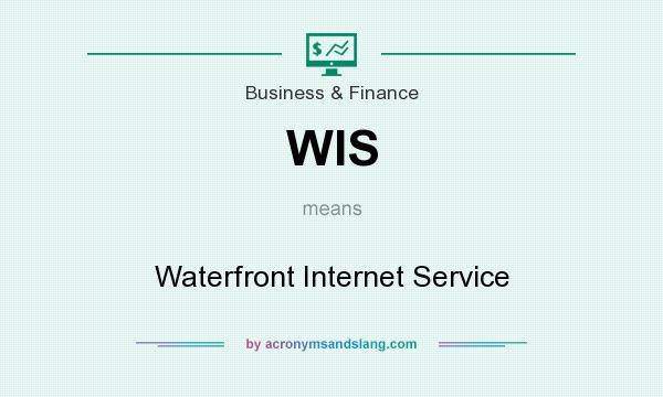 What does WIS mean? It stands for Waterfront Internet Service