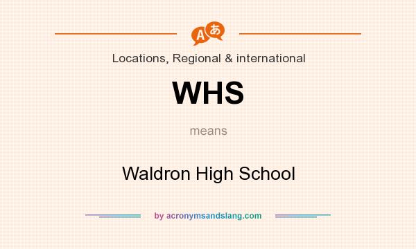 What does WHS mean? It stands for Waldron High School