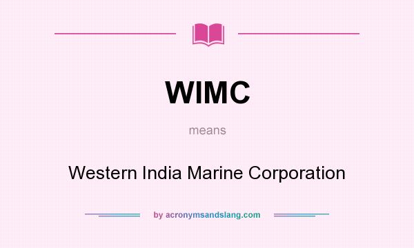 What does WIMC mean? It stands for Western India Marine Corporation