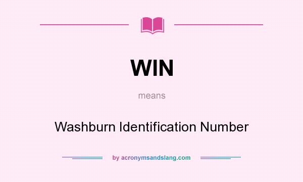 What does WIN mean? It stands for Washburn Identification Number