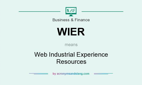 What does WIER mean? It stands for Web Industrial Experience Resources