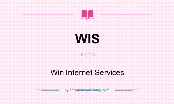 What does WIS mean? It stands for Win Internet Services
