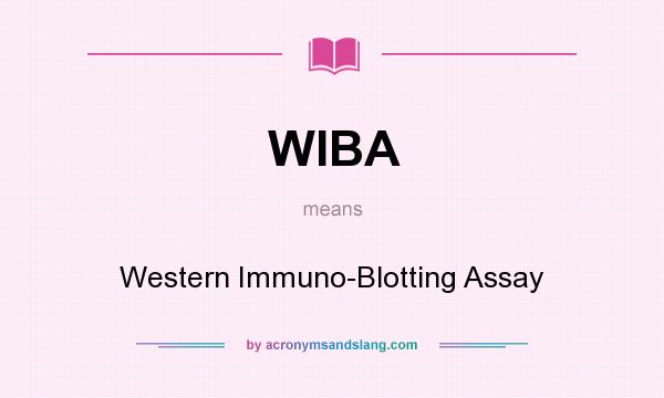 What does WIBA mean? It stands for Western Immuno-Blotting Assay
