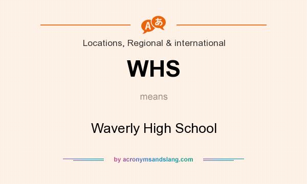 What does WHS mean? It stands for Waverly High School