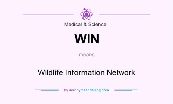 What does WIN mean? It stands for Wildlife Information Network