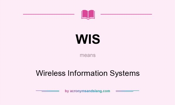 What does WIS mean? It stands for Wireless Information Systems