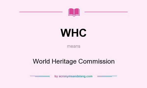 What does WHC mean? It stands for World Heritage Commission