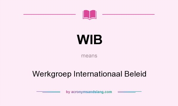 What does WIB mean? It stands for Werkgroep Internationaal Beleid