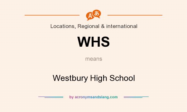 What does WHS mean? It stands for Westbury High School