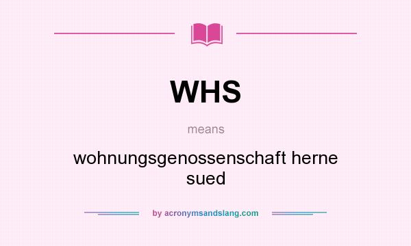 What does WHS mean? It stands for wohnungsgenossenschaft herne sued
