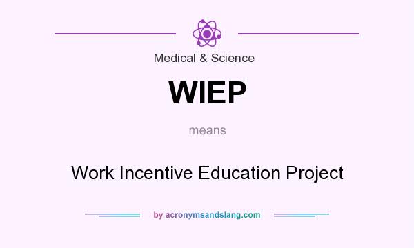 What does WIEP mean? It stands for Work Incentive Education Project